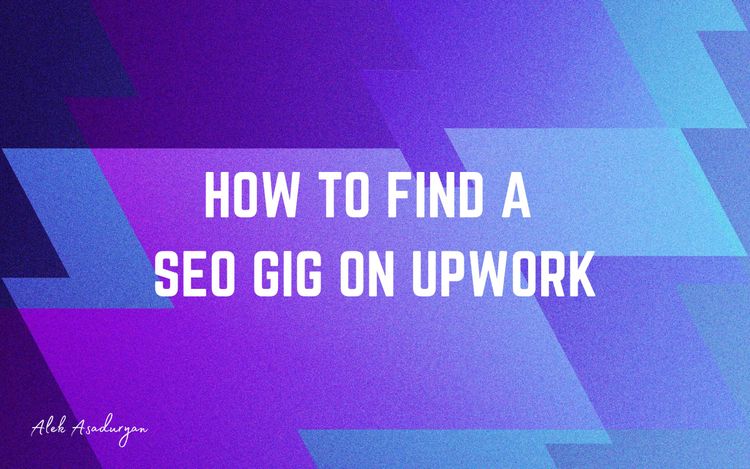 How to Find Your First SEO Gig on Upwork ( From Experience )