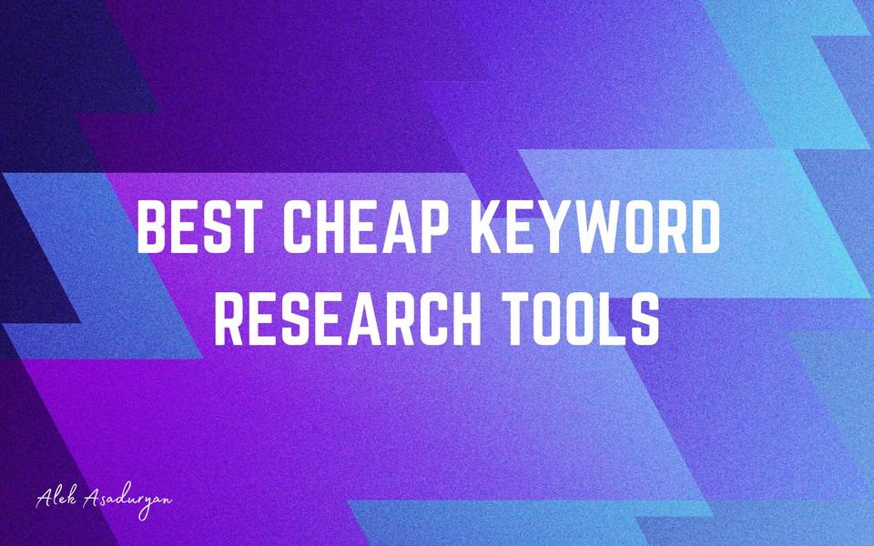 8 Best Cheap Keyword Research Tools for 2023