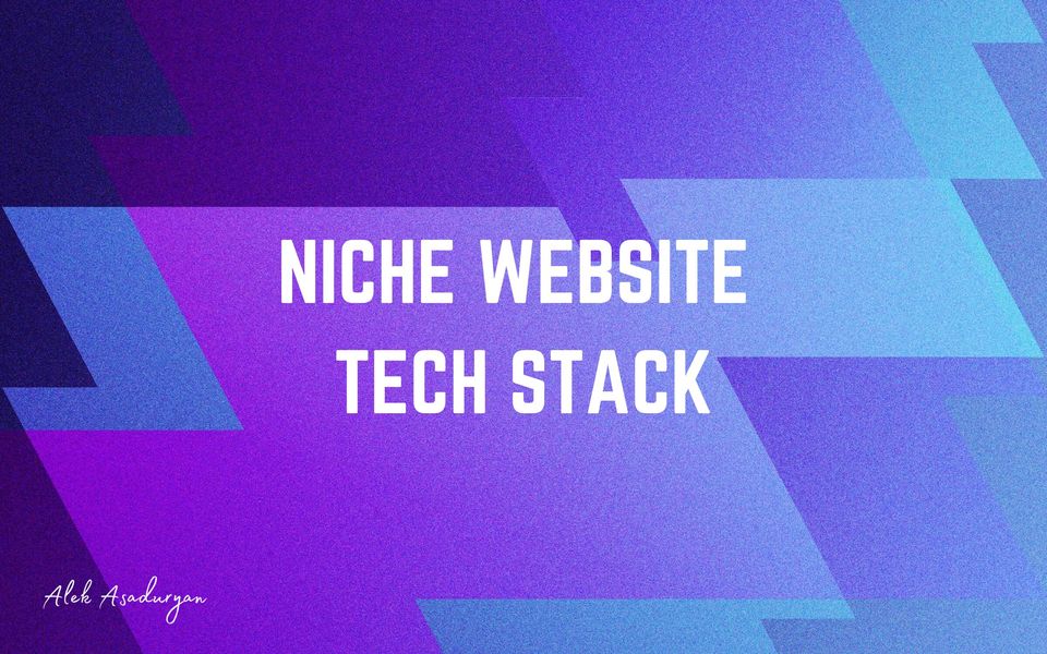 My Niche Website Tech Stack